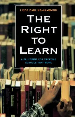 Prawo do nauki: Plan tworzenia szkół, które działają - The Right to Learn: A Blueprint for Creating Schools That Work