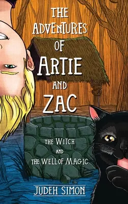 Przygody Artiego i Zaca: Czarownica i magiczna studnia - The Adventures of Artie and Zac: The Witch and the Well of Magic