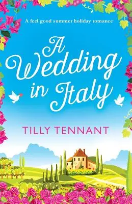 Wesele we Włoszech: Dobry wakacyjny romans - A Wedding in Italy: A feel good summer holiday romance