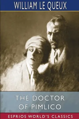 Doktor z Pimlico (Esprios Classics) - The Doctor of Pimlico (Esprios Classics)