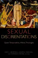 Dezorientacje seksualne: Queerowe czasowości, afekty, teologie - Sexual Disorientations: Queer Temporalities, Affects, Theologies