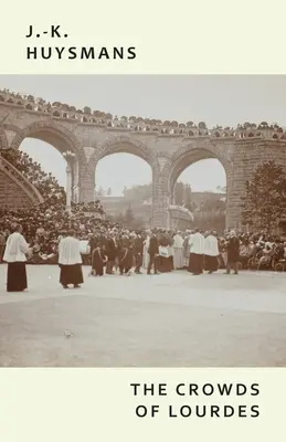 Tłumy w Lourdes - The Crowds of Lourdes