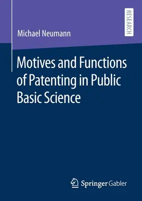 Motywy i funkcje patentowania w publicznej nauce podstawowej - Motives and Functions of Patenting in Public Basic Science