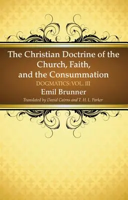 Chrześcijańska doktryna o Kościele, wierze i doskonałości - The Christian Doctrine of the Church, Faith, and the Consummation