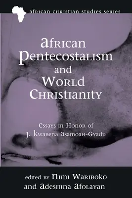 Afrykański pentekostalizm i światowe chrześcijaństwo - African Pentecostalism and World Christianity