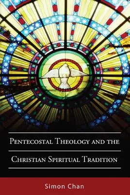 Teologia zielonoświątkowa i chrześcijańska tradycja duchowa - Pentecostal Theology and the Christian Spiritual Tradition