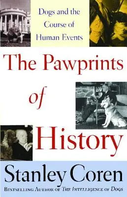 Ślady historii: Psy i bieg ludzkich wydarzeń - The Pawprints of History: Dogs and the Course of Human Events