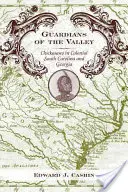 Strażnicy doliny: Chickasawowie w kolonialnej Karolinie Południowej i Georgii - Guardians of the Valley: Chickasaws in Colonial South Carolina and Georgia