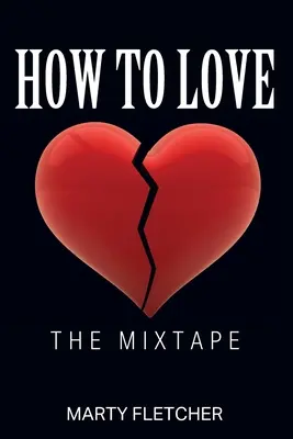 Jak kochać: The Mixtape - How To Love: The Mixtape