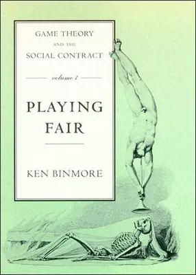 Teoria gier i umowa społeczna, tom 1: Gra fair - Game Theory and the Social Contract, Volume 1: Playing Fair