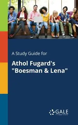 Przewodnik do studiowania Boesman & Lena Athola Fugarda - A Study Guide for Athol Fugard's Boesman & Lena