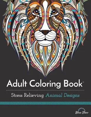 Kolorowanka dla dorosłych: Odstresowujące wzory zwierząt - Adult Coloring Book: Stress Relieving Animal Designs