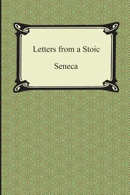 Listy stoika (Listy Seneki) - Letters from a Stoic (The Epistles of Seneca)