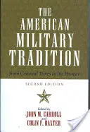 Amerykańska tradycja wojskowa: Od czasów kolonialnych do współczesności, wydanie drugie - The American Military Tradition: From Colonial Times to the Present, Second Edition