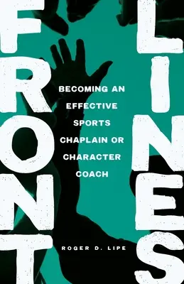 Front Lines: Stawanie się skutecznym kapelanem sportowym lub trenerem postaci - Front Lines: Becoming an Effective Sports Chaplain or Character Coach