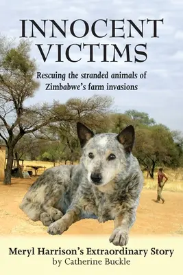 Niewinne ofiary: Ratowanie osieroconych zwierząt podczas inwazji na farmy w Zimbabwe - Innocent Victims: Rescuing the stranded animals of Zimbabwe's farm invasions