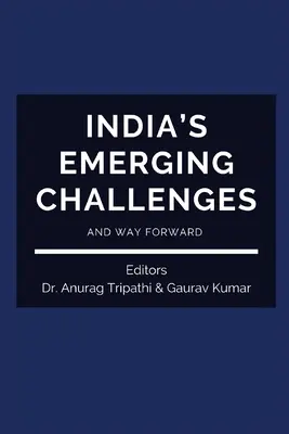 Pojawiające się wyzwania i przyszłość Indii - India's Emerging Challenges and Way Forward