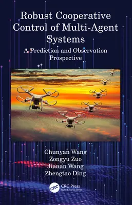 Robust Cooperative Control of Multi-Agent Systems: Perspektywa przewidywania i obserwacji - Robust Cooperative Control of Multi-Agent Systems: A Prediction and Observation Prospective