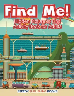 Znajdź mnie! Ukryty obrazek do znalezienia Książka ćwiczeń dla dorosłych - Find Me! Hidden Picture to Find Activity Book for Adults