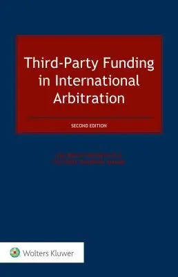 Finansowanie przez osoby trzecie w arbitrażu międzynarodowym - Third-Party Funding in International Arbitration