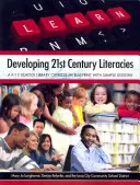 Developing 21st Century Literacies: Program nauczania dla bibliotek szkolnych K-12 z przykładowymi lekcjami - Developing 21st Century Literacies: A K-12 School Library Curriculum Blueprint with Sample Lessons