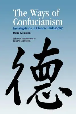 Drogi konfucjanizmu: badania nad chińską filozofią - Ways of Confucianism: Investigations in Chinese Philosophy