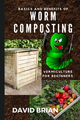 Podstawy i korzyści kompostowania robaków: Jak zacząć z wermikulturą - Basics and Benefits of Worm Composting: How to Start With Vermiculture