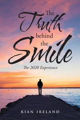 Prawda kryjąca się za uśmiechem: The 2020 Experience - The Truth Behind the Smile: The 2020 Experience