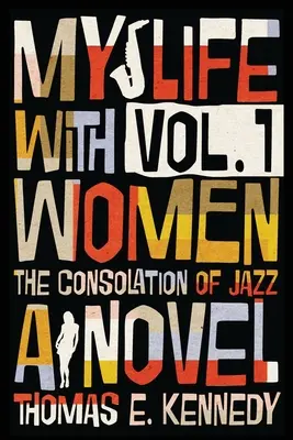 Moje życie z kobietami, tom 1: Albo pocieszenie jazzu - My Life with Women, Volume 1: Or, The Consolation of Jazz