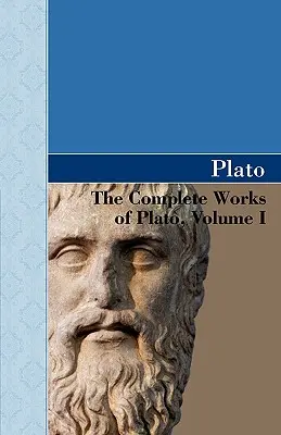 Dzieła wszystkie Platona, tom I - The Complete Works of Plato, Volume I