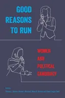 Dobre powody, by kandydować: Kobiety i kandydatura polityczna - Good Reasons to Run: Women and Political Candidacy