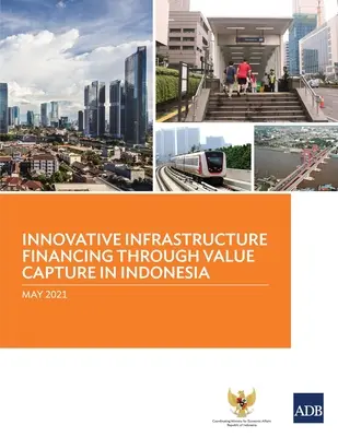 Innowacyjne finansowanie infrastruktury poprzez przechwytywanie wartości w Indonezji - Innovative Infrastructure Financing through Value Capture in Indonesia