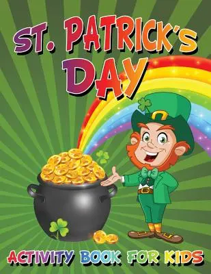 Książka ćwiczeń dla dzieci na Dzień Świętego Patryka - St. Patrick's Day Activity Book For Kids