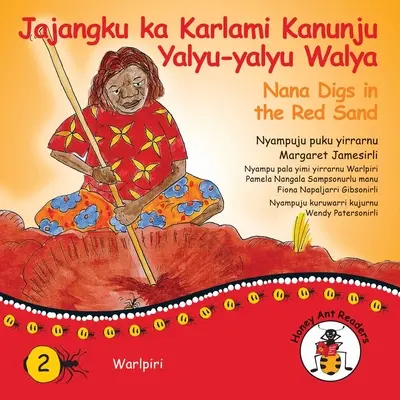 Jajangku Ka Karlami Kanunju Yalyu-Yalyu Walya - Nana kopie w czerwonym piasku - Jajangku Ka Karlami Kanunju Yalyu-Yalyu Walya - Nana Digs In The Red Sand