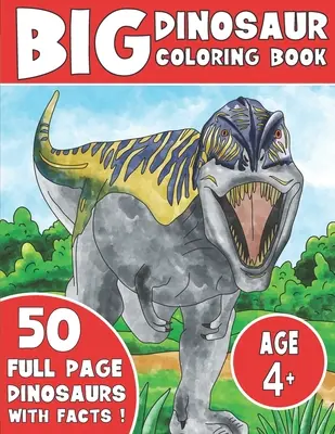 Duża książka do kolorowania dinozaurów: Kolorowanka dla dzieci Jumbo z faktami o dinozaurach - The Big Dinosaur Coloring Book: Jumbo Kids Coloring Book With Dinosaur Facts