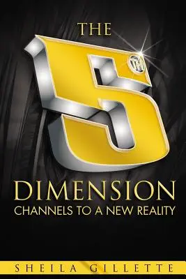 Piąty wymiar: Kanały do nowej rzeczywistości - The 5th Dimension: Channels to a New Reality