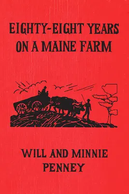 Osiemdziesiąt osiem lat na farmie w Maine - Eighty-Eight Years on a Maine Farm