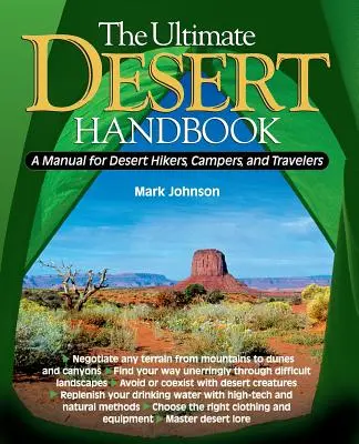 The Ultimate Desert Handbook: Podręcznik dla pustynnych wędrowców, obozowiczów i podróżników - The Ultimate Desert Handbook: A Manual for Desert Hikers, Campers and Travelers