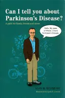 Czy mogę ci opowiedzieć o chorobie Parkinsona? Przewodnik dla rodziny, przyjaciół i opiekunów - Can I Tell You about Parkinson's Disease?: A Guide for Family, Friends and Carers