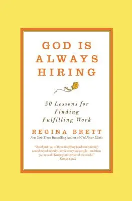 Bóg zawsze zatrudnia: 50 lekcji jak znaleźć satysfakcjonującą pracę - God Is Always Hiring: 50 Lessons for Finding Fulfilling Work