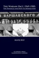 Układ Warszawski, 1969-1985: Szczyt i droga do rozwiązania - The Warsaw Pact, 1969-1985: The Pinnacle and Path to Dissolution