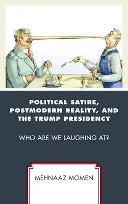 Satyra polityczna, postmodernistyczna rzeczywistość i prezydentura Trumpa: Z kogo się śmiejemy? - Political Satire, Postmodern Reality, and the Trump Presidency: Who Are We Laughing At?