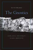 Gnostycy: Mit, rytuał i różnorodność we wczesnym chrześcijaństwie - The Gnostics: Myth, Ritual, and Diversity in Early Christianity