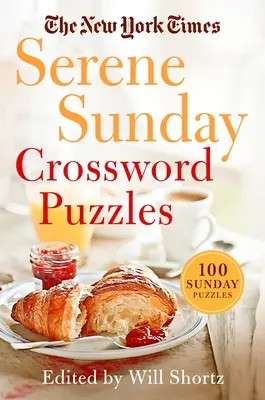 The New York Times Serene Sunday Crossword Puzzles: 100 niedzielnych krzyżówek - The New York Times Serene Sunday Crossword Puzzles: 100 Sunday Puzzles