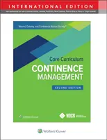 Podstawowy program nauczania Towarzystwa Pielęgniarek Ran, Stomii i Kontynencji: Zarządzanie kontynentami - Wound, Ostomy and Continence Nurses Society Core Curriculum: Continence Management