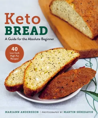 Chleb keto: Przewodnik dla początkujących - Keto Bread: A Guide for the Absolute Beginner