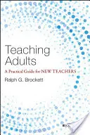 Nauczanie dorosłych: Praktyczny przewodnik dla nowych nauczycieli - Teaching Adults: A Practical Guide for New Teachers