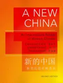 Nowe Chiny: Średniozaawansowany lektor współczesnego języka chińskiego - wydanie poprawione - A New China: An Intermediate Reader of Modern Chinese - Revised Edition