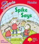 Oxford Reading Tree Songbirds Phonics: Poziom 4: Spike Says - Oxford Reading Tree Songbirds Phonics: Level 4: Spike Says