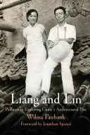 Liang i Lin: Partnerzy w odkrywaniu architektonicznej przeszłości Chin - Liang and Lin: Partners in Exploring China's Architectural Past